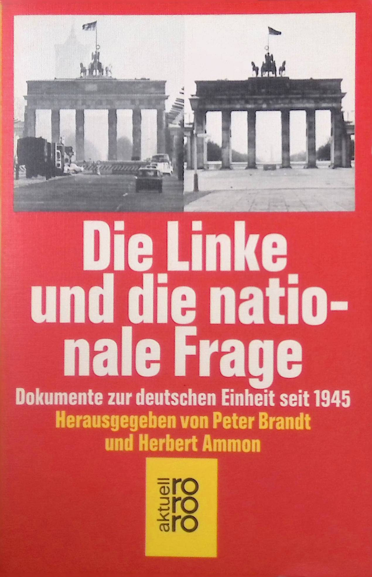 Die Linke und die nationale Frage : Dokumente zur deutschen Einheit seit 1945. - Brandt, Peter [Hrsg.]