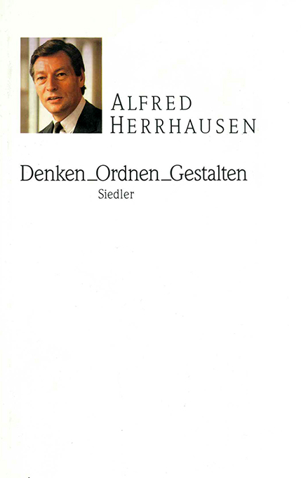 Denken - Ordnen - Gestalten. Reden und Aufsätze. Hrsg. von Kurt Weidemann. - Herrhausen, Alfred,