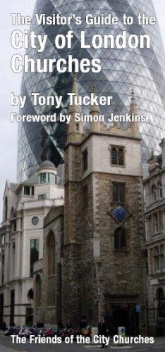 The Visitor's Guide to the City of London Churches - Tony Tucker