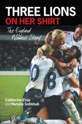 Three Lions on Her Shirt: The England Women's Story - Natalia Sollohub