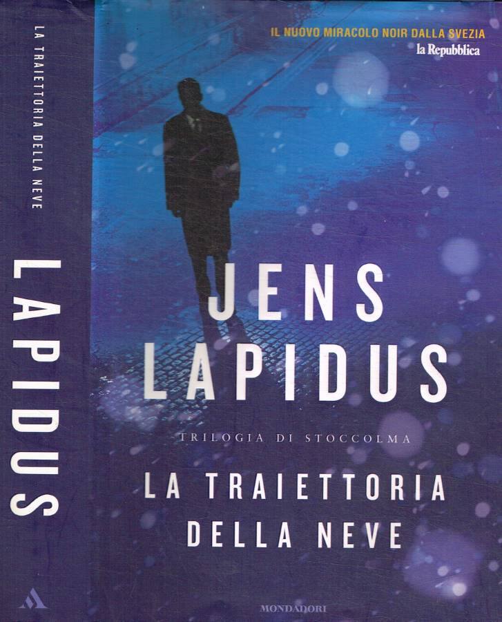 La traiettoria della neve Trilogia di Stoccolma - Lapidus Jens