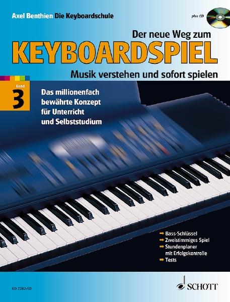 Der neue Weg zum Keyboardspiel: Musik verstehen und sofort spielen. Band 3. Keyboard. - Benthien, Axel