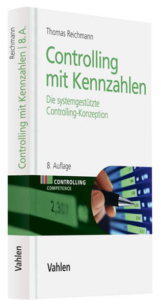 Controlling mit Kennzahlen: Die systemgestützte Controlling-Konzeption mit Analyse- und Reportinginstrumenten - Reichmann, Thomas, Martin Kißler Monika Palloks-Kahlen u. a.