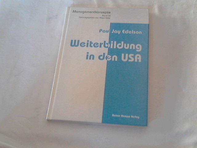 Weiterbildung in den USA. Managementkonzepte ; Bd. 12. - Edelson, Paul Jay