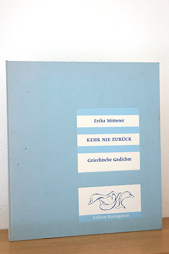 Kehr nie zurück. Griechische Gedichte. Nr. 12/60 - Mitterer, Erika