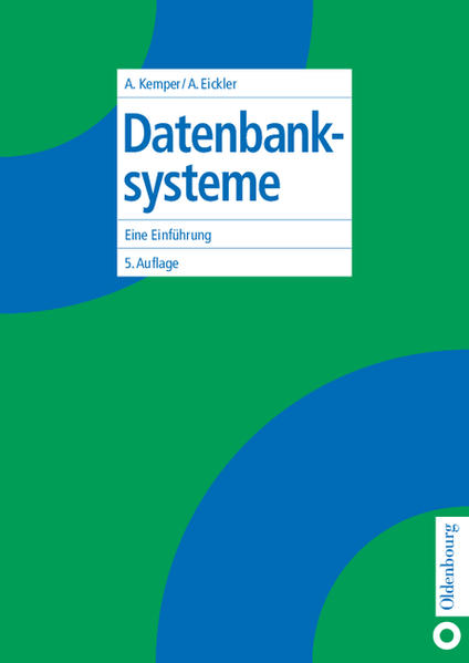 Datenbanksysteme: Eine Einführung - Kemper, Alfons und André Eickler