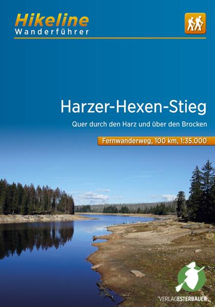 Harzer-Hexen-Stieg: Quer durch den Harz und über den Brocken. 1:35000, 9 Etappen, 100 km (Hikeline /Wanderführer) - Esterbauer, Verlag