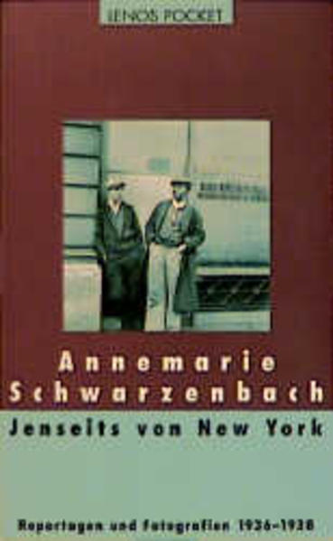 Lenos Pocket, Nr.38, Jenseits von New York: Ausgewählte Reportagen, Feuilletons und Fotografien aus den USA 1936-1938. Hrsg. v. Roger Perret (LP) - Perret, Roger und Annemarie Schwarzenbach