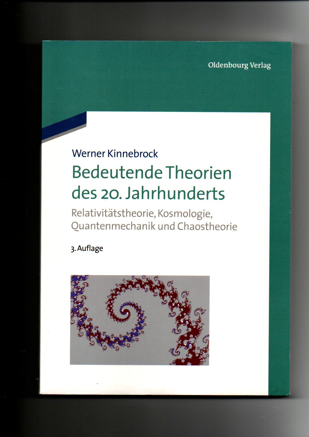 Werner Kinnebrock, Bedeutende Theorien des 20. Jahrhunderts : Relativitätstheorie, Kosmologie, Quantenmechanik und Chaostheorie. - Kinnebrock, Werner