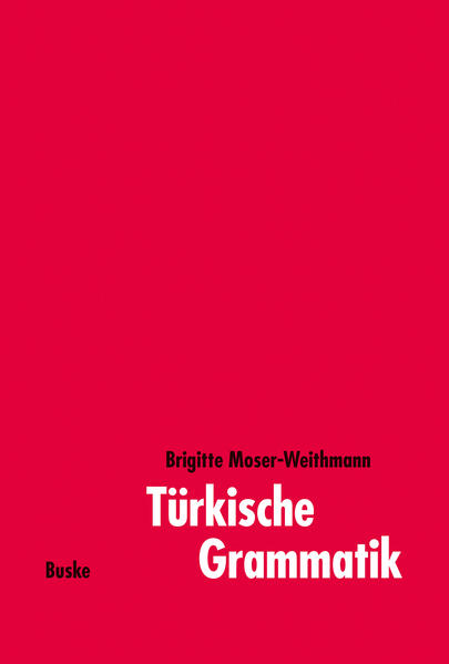 Türkische Grammatik - Moser-Weithmann, Brigitte