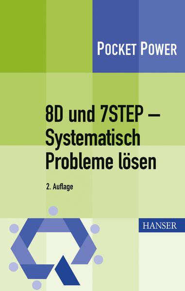 8D und 7STEP - Systematisch Probleme lösen: Extra: Mit kostenlosem E-Book - Jung, Berndt, Stefan Schweißer und Johann Wappis