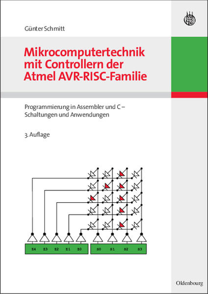 Mikrocomputertechnik mit Controllern der Atmel AVR-RISC-Familie: Programmierung in Assembler und C - Schaltungen und Anwendungen - Schmitt, Günter