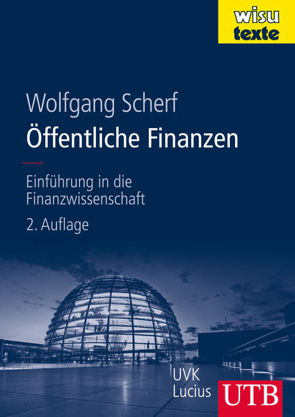 Öffentliche Finanzen: Einführung in die Finanzwissenschaft (UTB L (Large-Format) / Uni-Taschenbücher) - Wolfgang, Scherf