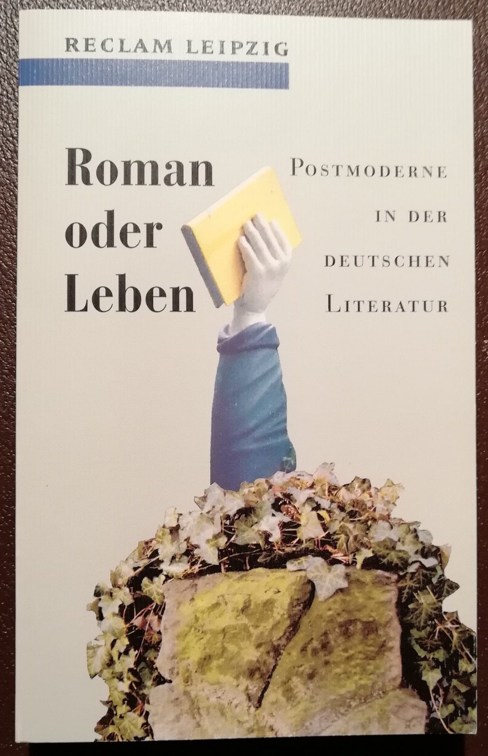 Roman oder Leben. Postmoderne in der deutschen Literatur - Wittstock, Uwe