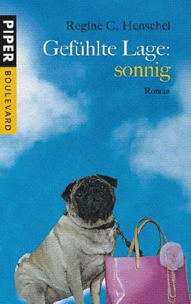 Gefühlte Lage: sonnig: Roman - Henschel, Regine C.