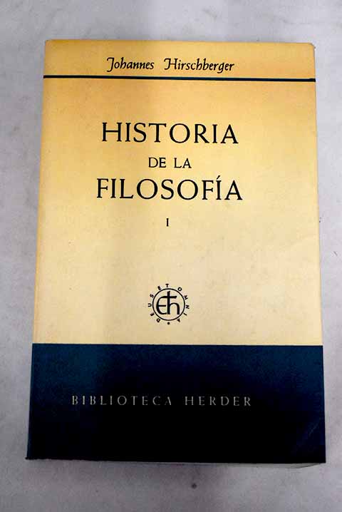 Historia de la filosofía, tomo I - Hirschberger, Johannes