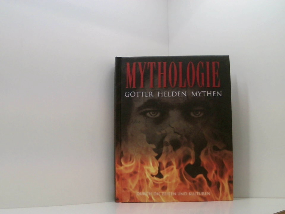 Mythologie - NEU Götter, Helden, Mythen. Durch die Zeiten und Kulturen - Cotterell, Arthur