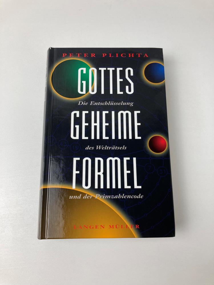 Gottes geheime Formel - Die Entschlüsselung des Welträtsels und der Primzahlcode - Peter Plichta