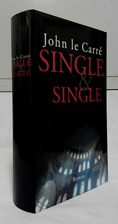 Single & Single : Roman. John le Carré. Aus dem Engl. von Werner Schmitz. - Le Carré, John