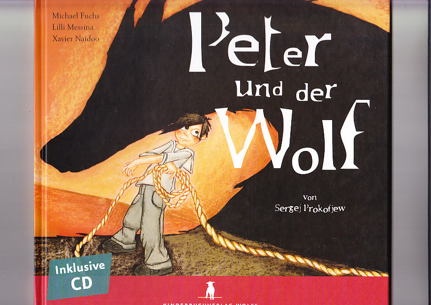 Peter und der Wolf: inklusive CD. Sergej Prokofjew ; Text Michael Fuchs, Illustrat. & Gestaltung: Lilli Messina - Prokofjew, Sergej SergeeviÄ (Mitwirkender)