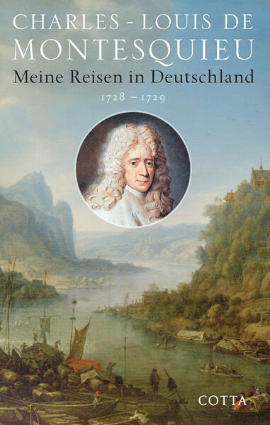 Meine Reisen in Deutschland 1728 - 1729: Nachw. v. Vanessa de Senarclens - Overhoff, Jürgen, Charles-Louis de Montesquieu und W. Schumacher Hans