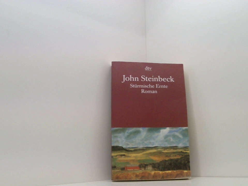 Stürmische Ernte: Roman Roman - Steinbeck, John und Alfred Kuoni