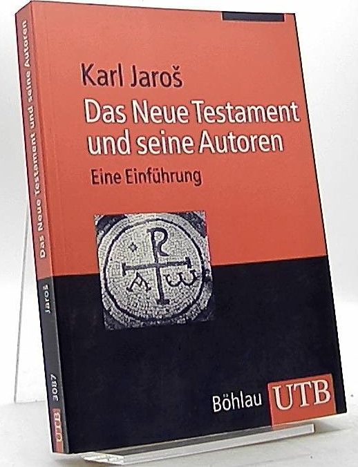 Das Neue Testament und seine Autoren : eine Einführung. UTB ; 3087 - Jaros, Karl