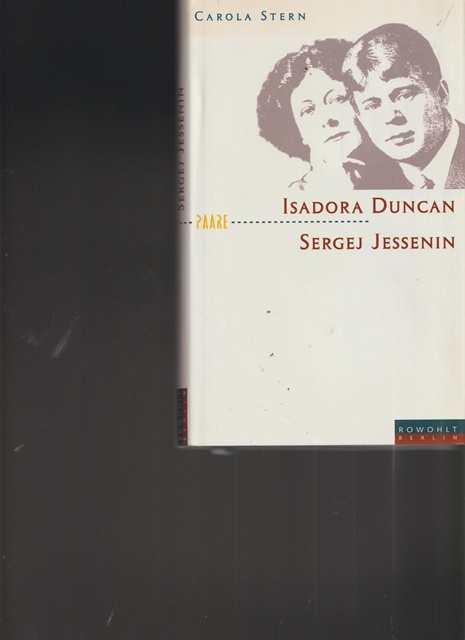 Isadora Duncan Sergej Jessenin Der Dichter und die Tänzerin. - Stern, Carola