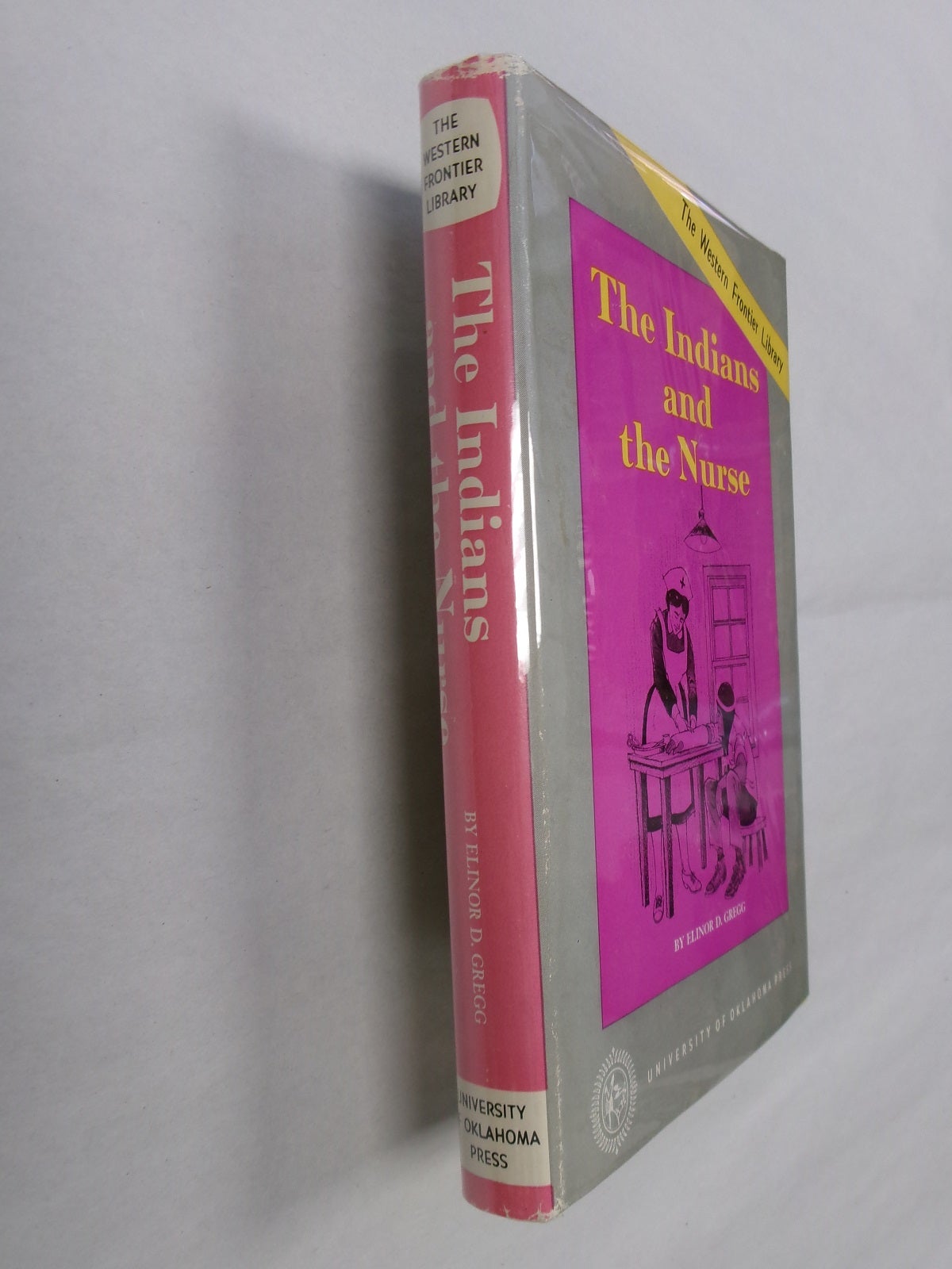 The Indians and the Nurse (The Western Frontier Library) Gregg, Elinor D. [ ] [Couverture rigide]