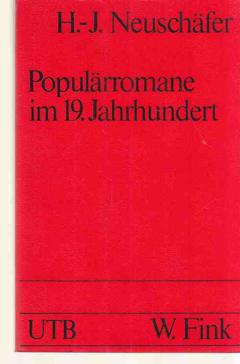 Populärromane im 19. Jahrhundert : von Dumas bis Zola. Uni-Taschenbücher ; 524. - Neuschäfer, Hans-Jörg
