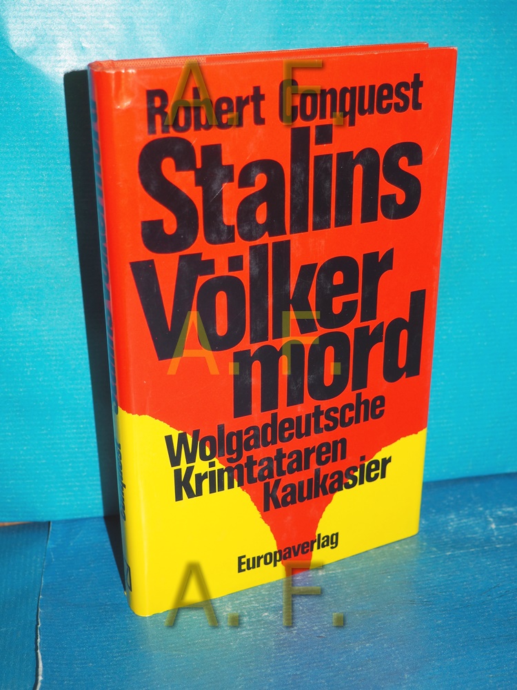 Stalins Völkermord : Wolgadeutsche, Krimtataren, Kaukasier [Dt. von Peter Aschner] - Conquest, Robert