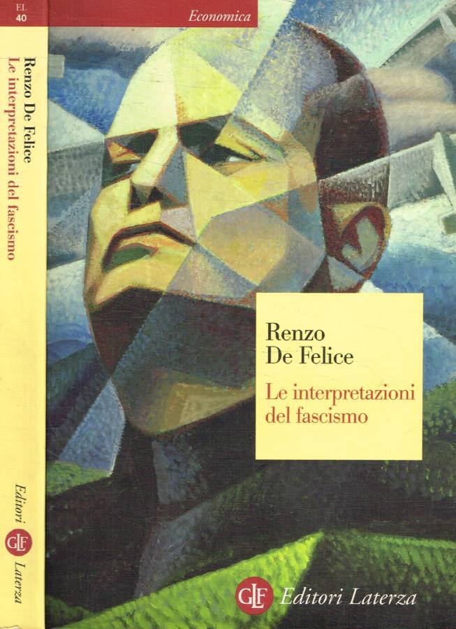 Le interpretazioni del fascismo - De Felice Renzo