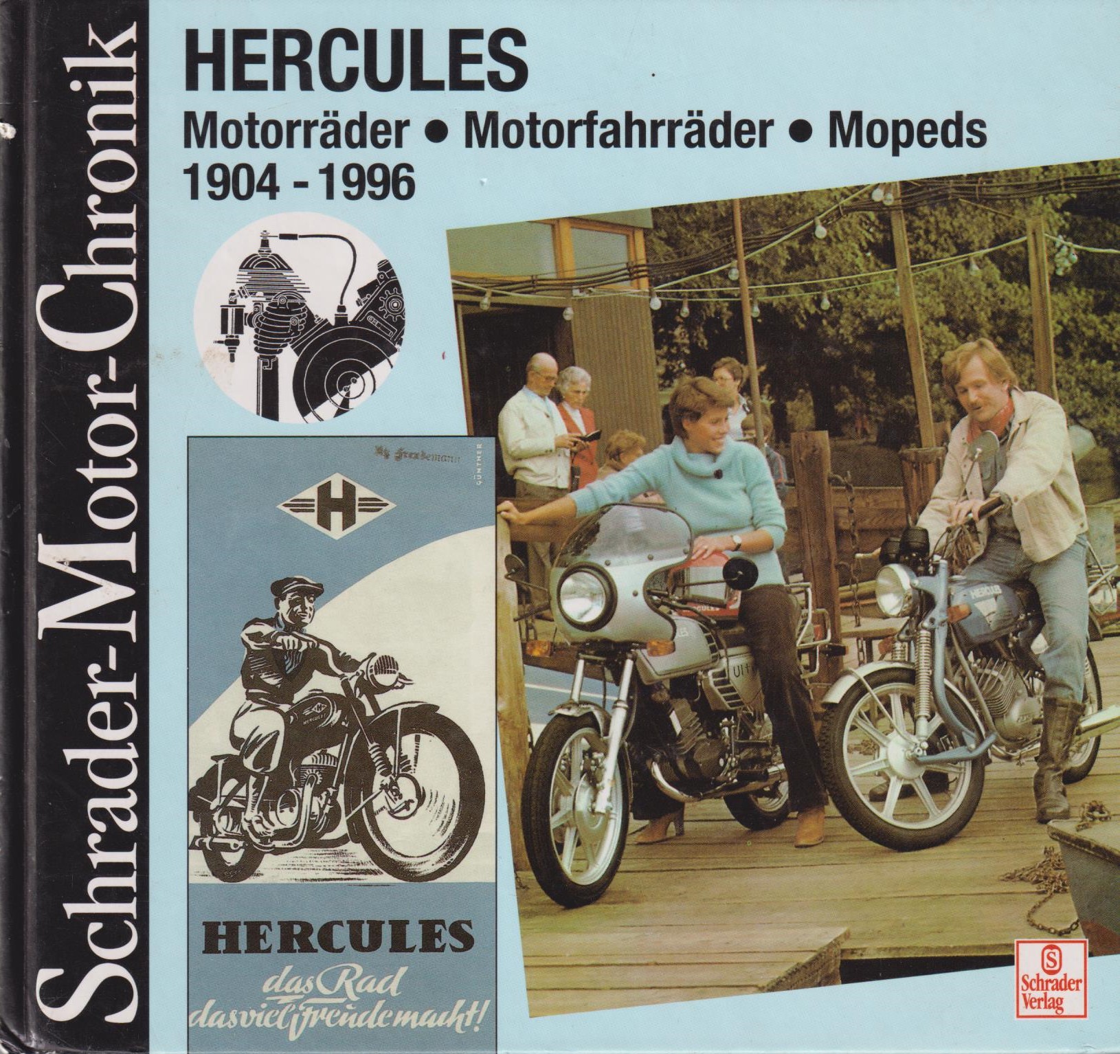 Hercules : Motorräder, Motorfahrräder, Mopeds 1904 - 1996 ; eine Dokumentation. (Schrader-Motor-Chronik, Bd. 76). - Daum, Norbert