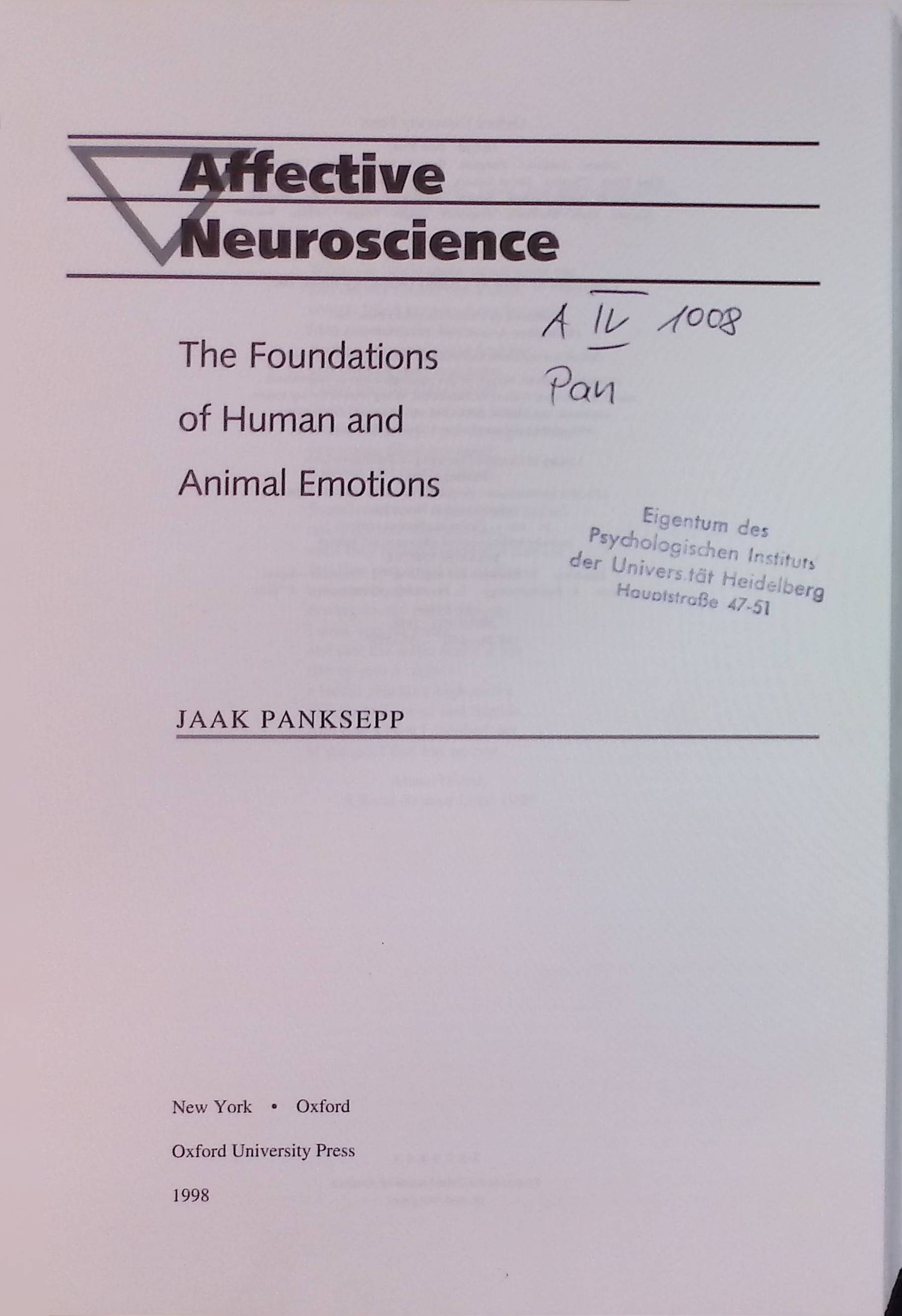 Affective Neuroscience: The Foundations of Human and Animal Emotions Series in Affective Science - Panskepp, Jaak and Jaak Panksepp