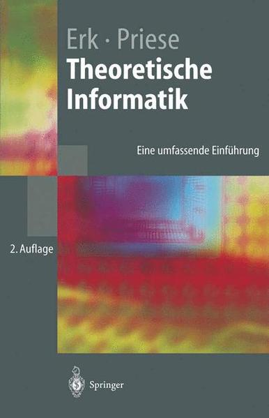Theoretische Informatik: Eine umfassende Einführung (Springer-Lehrbuch) - Erk, Katrin und Lutz Priese