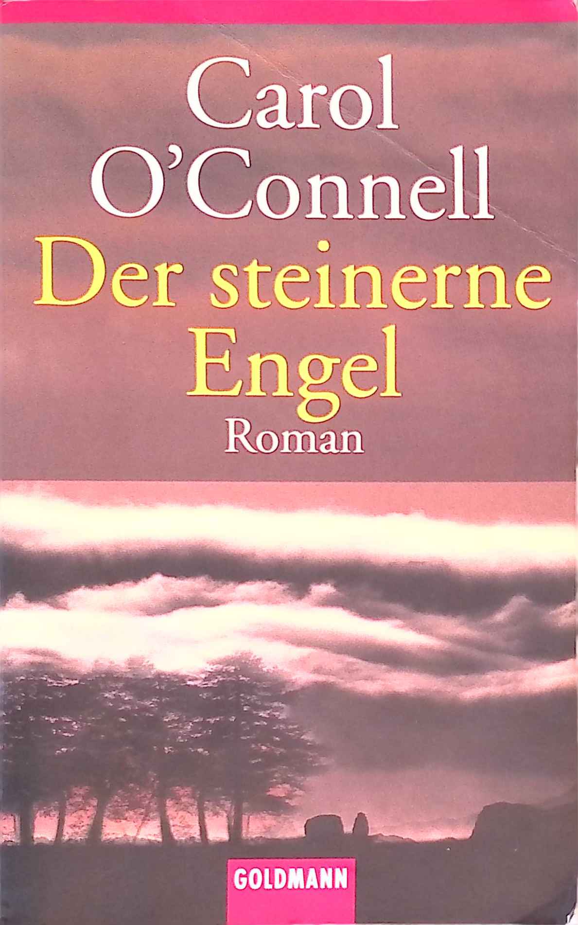 Der steinerne Engel : Roman. Goldmann ; 45282 - O'Connell, Carol