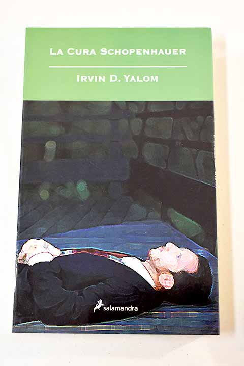 La cura Schopenhauer - Yalom, Irvin D.