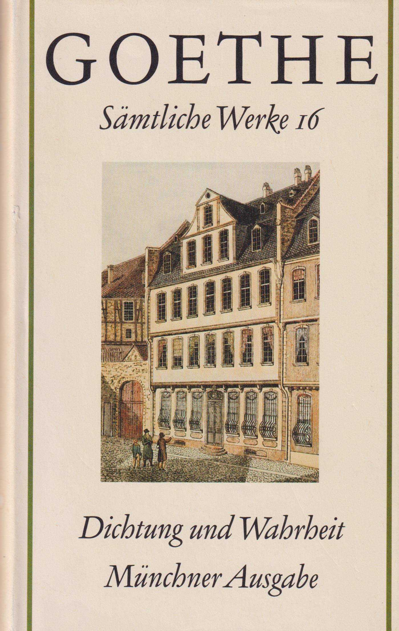 Aus meinem Leben. Dichtung und Wahrheit - Goethe, Johann Wolfgang