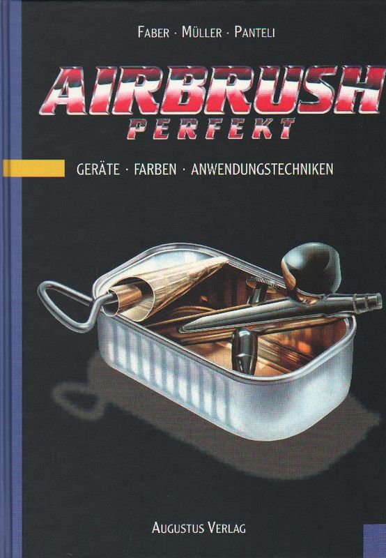 Airbrush perfekt. Geräte, Farben, Anwendungstechniken. - Faber, Mathias / Müller, Hugo / Panteli, Kridon