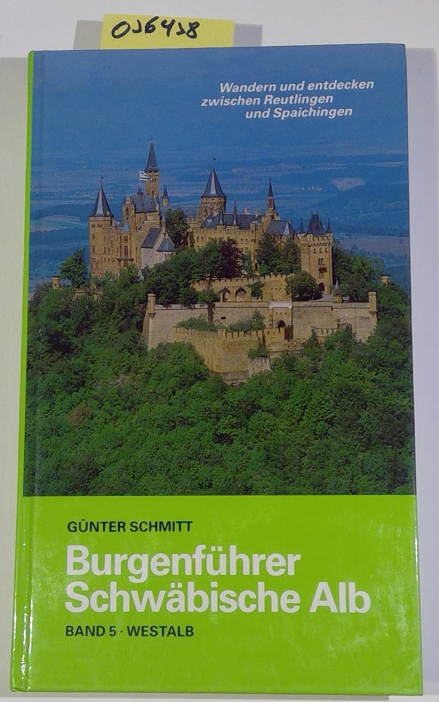 Burgenführer Schwäbische Alb, Band 5: Westalb. Wandern und entdecken zwischen Reutlingen und Spaichingen - Schmitt, Günter