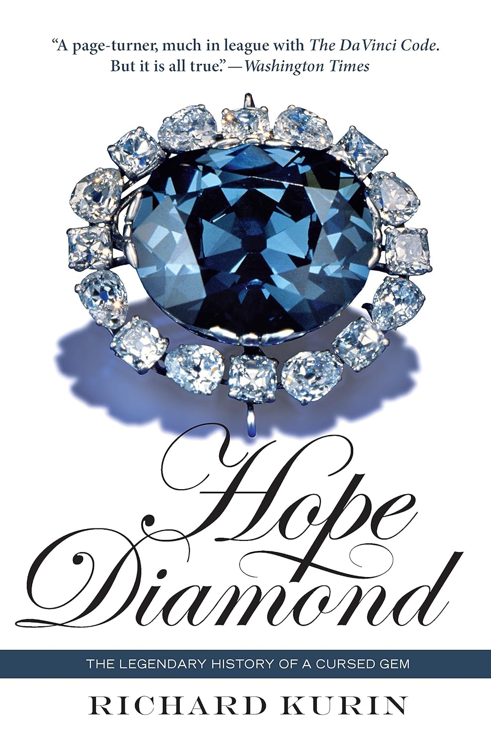 Hope Diamond: The Legendary History of a Cursed Gem - Richard Kurin