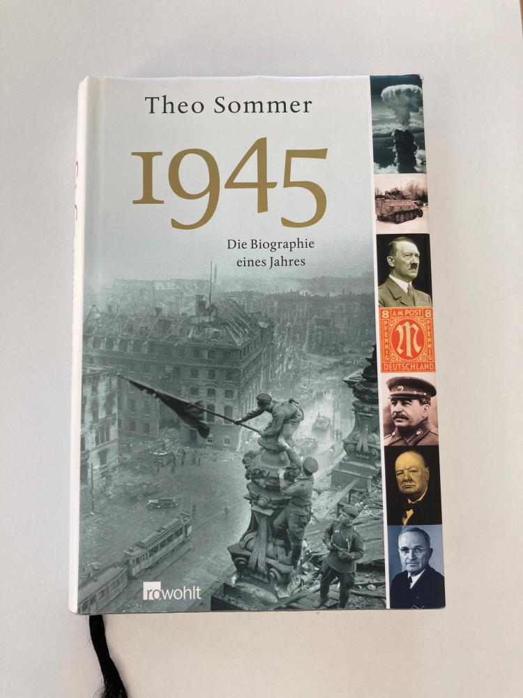 1945 - Die Biographie eines Jahres - Theo Sommer