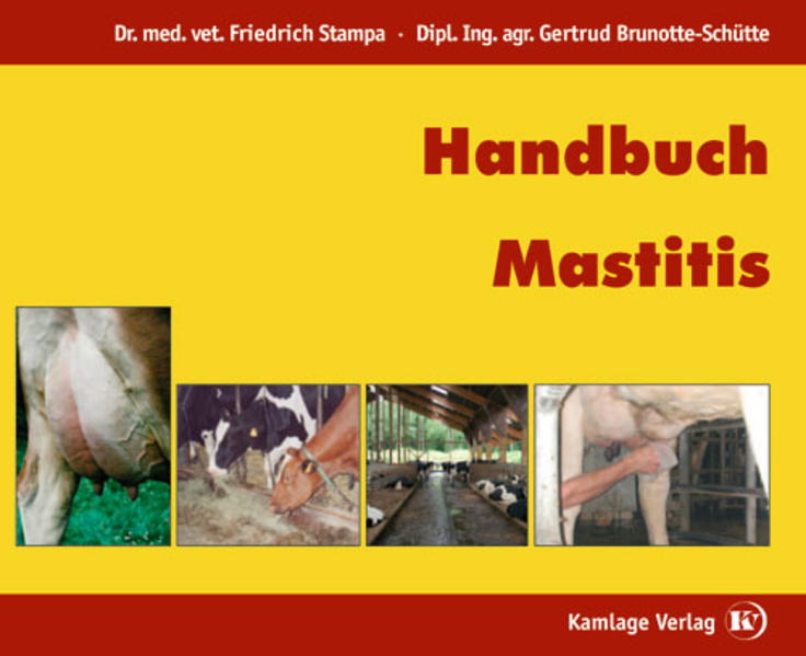 Handbuch Mastitis F. Stampa ; G. Brunotte-Schütte ; S. Kalchreuter - Stampa, Friedrich, Siegfried Kalchreuter und Gertrud Brunotte-Schütte