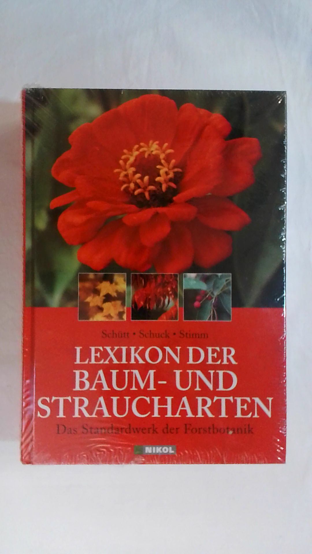 LEXIKON DER BAUM- UND STRAUCHARTEN: DAS STANDARDWERK DER FORSTBOTANIK: MORPHOLOGIE, PATHOLOGIE, ÖKOLOGIE UND SYSTEMATIK WICHTIGER BAUM- UND STRAUCHARTEN. - P. Schütt, H.J. Schuck, B. Stimm