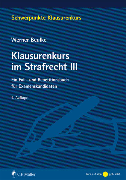 Klausurenkurs im Strafrecht III: Ein Fall- und Repetitionsbuch für Examenskandidaten (Schwerpunkte Klausurenkurs) - Werner, Beulke