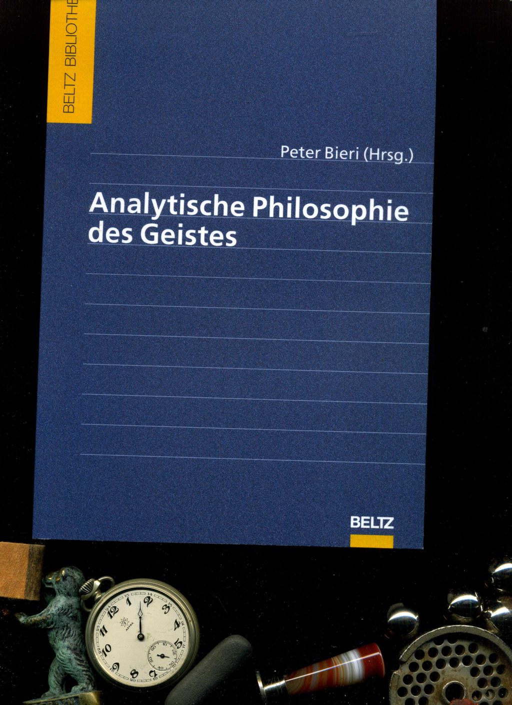 Analytische Philosophie des Geistes . In der Reihe: Beltz Bibliothek. - Peter Bieri