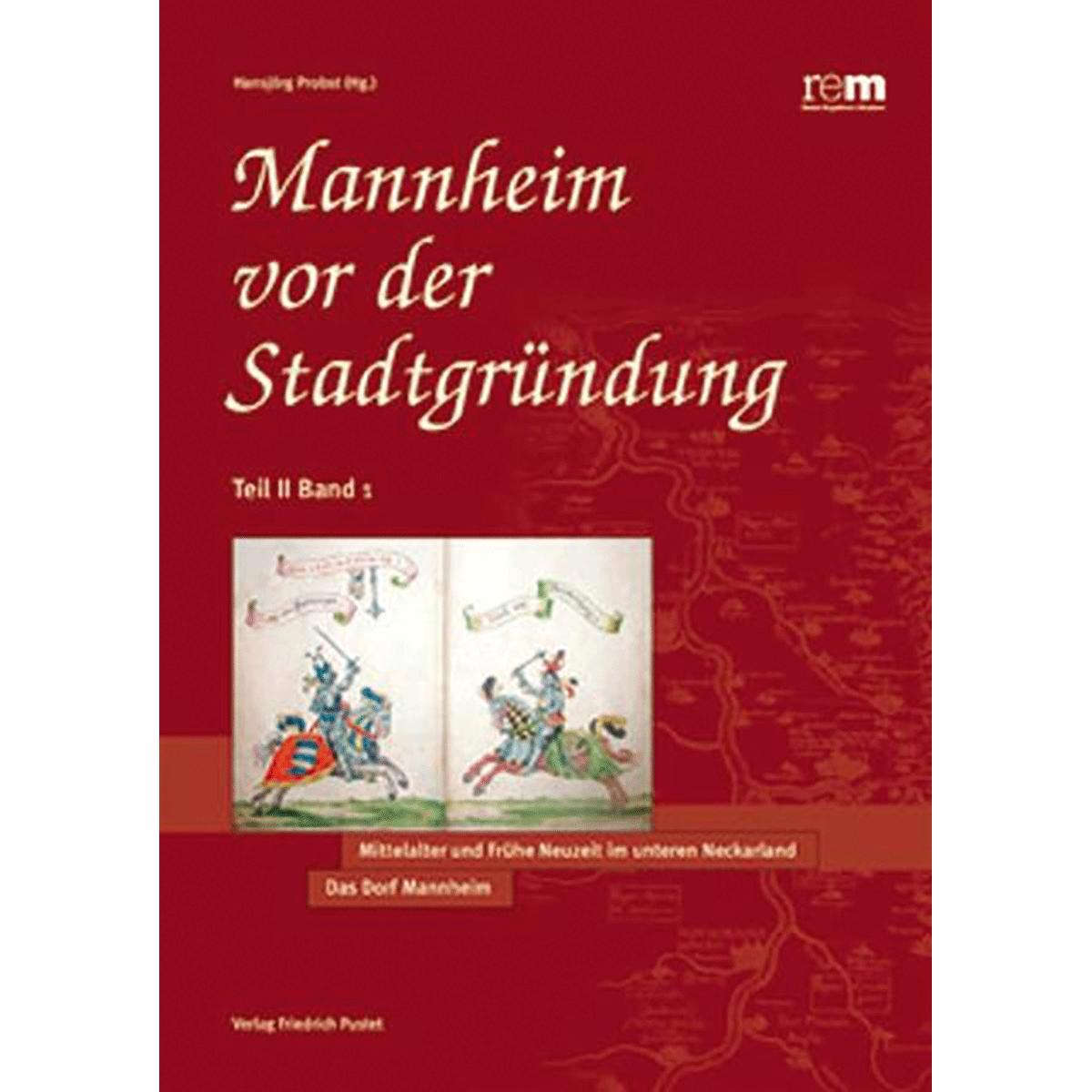 Mannheim vor der Stadtgründung. Teil II Band 1. - Hansjörg Probst