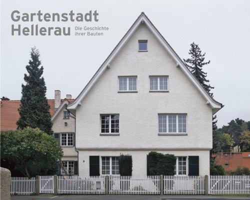 Gartenstadt Hellerau. Die Geschichte ihrer Bauten. - Hoppe, Margret und Ralph Lindner