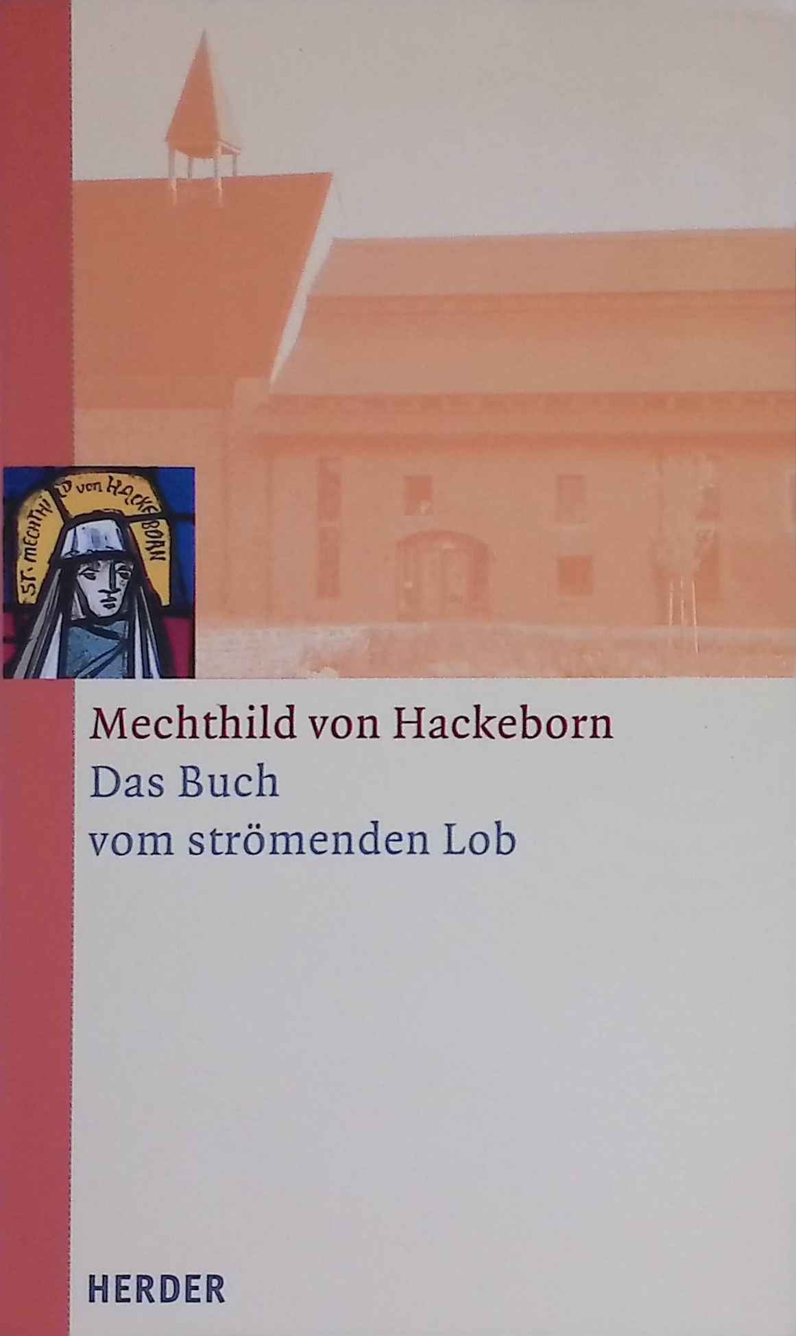 Das Buch vom strömenden Lob. - Hackeborn, Mechthildvon und Hans Urs von Balthasar