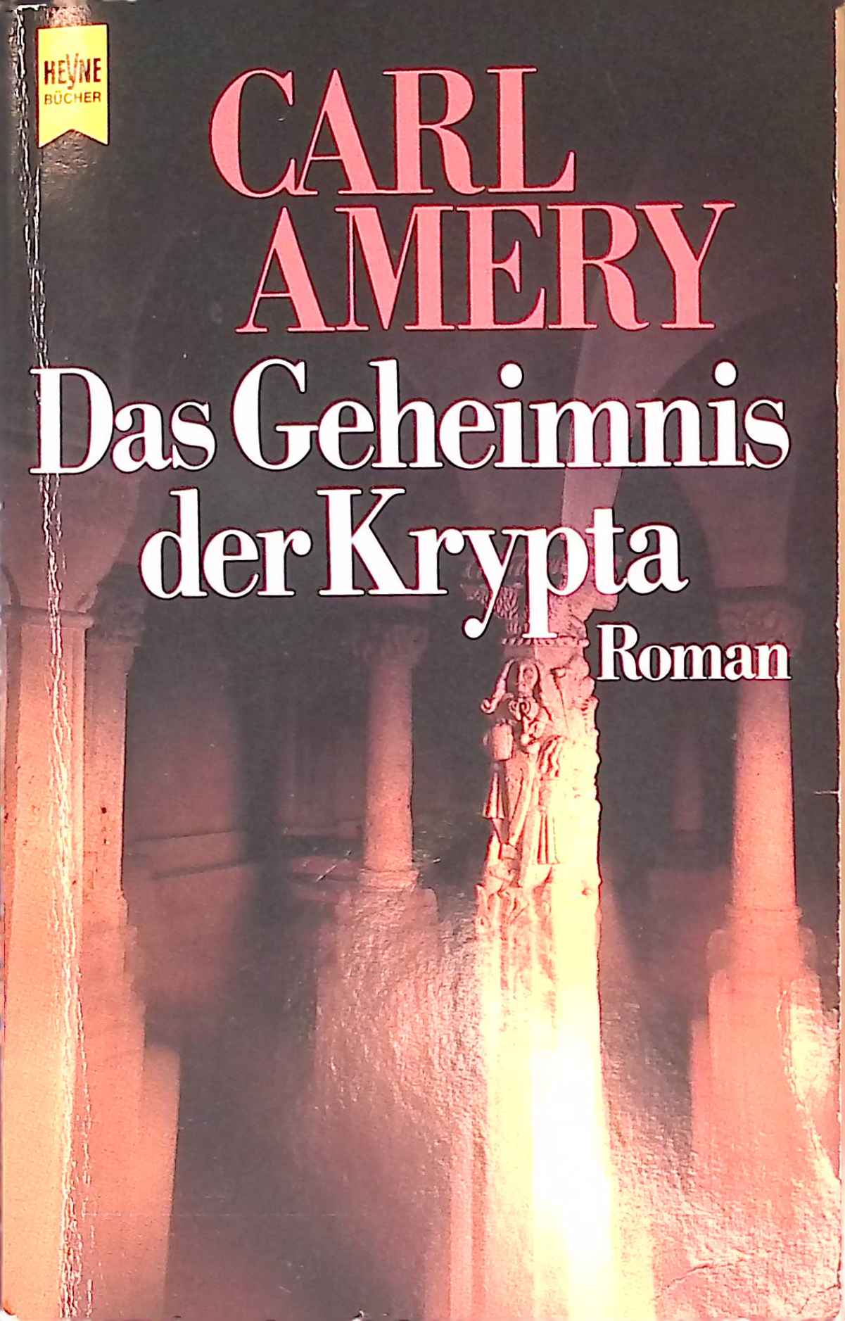 Das Geheimnis der Krypta. Heyne Allgemeine Reihe, Nr. 01/8435 - Amery, Carl